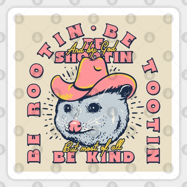 Rootin Tootin - Cowboy Advice | Poss Possum Opossum | Funny MEME Magnet by anycolordesigns